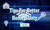 Home Safety Tips for Improved Protection