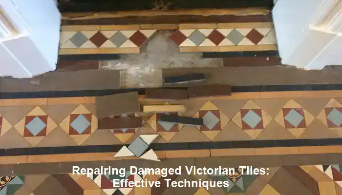 Repairing Damaged Victorian Tiles: Effective Techniques